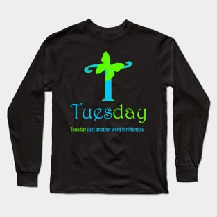 Happy Tuesday Long Sleeve T-Shirt